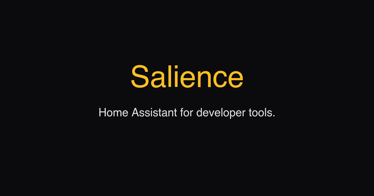 I got tired of holding my entire development environment in my head, so I built Salience logo